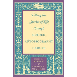 Telling the Stories of Life through Guided Autobiography Groups