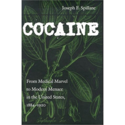 Cocaine: From Medical Marvel to Modern Menace in the United States, 1884-1920