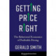 Getting Price Right: The Behavioral Economics of Profitable Pricing