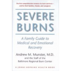 Severe Burns: A Family Guide to Medical and Emotional Recovery