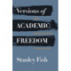 Versions of Academic Freedom: From Professionalism to Revolution