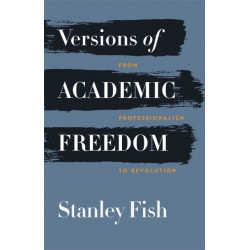 Versions of Academic Freedom: From Professionalism to Revolution