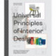Universal Principles of Interior Design: 100 Ways to Develop Innovative Ideas, Enhance Usability, and Design Effective Solutions