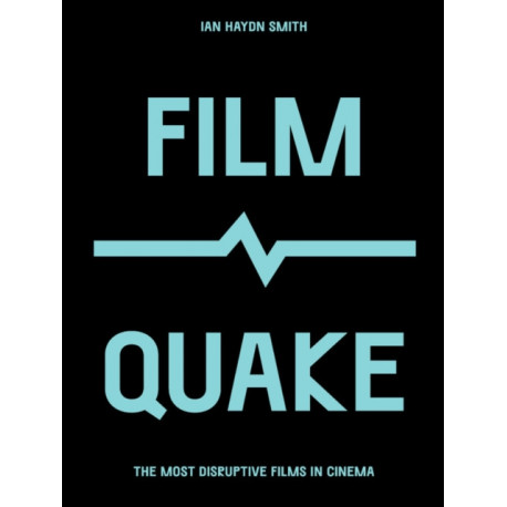 FilmQuake: The Most Disruptive Films in Cinema