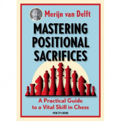 Mastering Positional Sacrifices: A Practical Guide to a Vital Skill in Chess