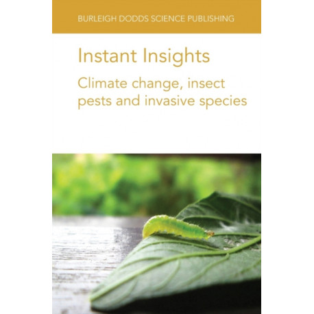 Instant Insights: Climate Change, Insect Pests and Invasive Species: Climate change, insect pests and invasive species