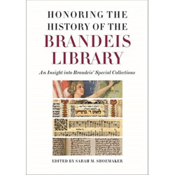 Honoring the History of the Brandeis Library – An Insight into Brandeis` Special Collections