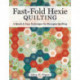 Fast-Fold Hexie Quilting: A Quick & Easy Technique for Hexagon Quilting