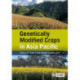 Genetically Modified Crops in Asia Pacific