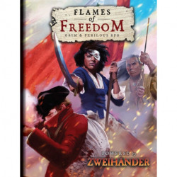 FLAMES OF FREEDOM Grim & Perilous RPG: Powered by ZWEIHANDER RPG