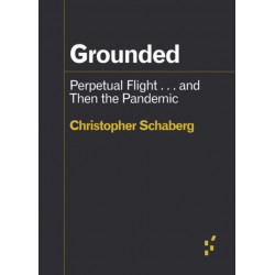 Grounded: Perpetual Flight . . . and Then the Pandemic