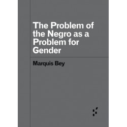 The Problem of the Negro As AProblem for Gender