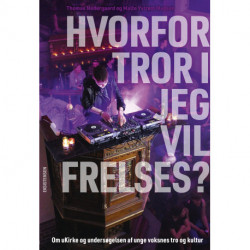 Hvorfor tror I jeg vil frelses?: Om uKirke og undersøgelsen af unge voksnes tro og kultur