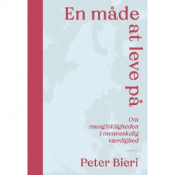 En måde at leve på: Om mangfoldigheden i menneskelig værdighed