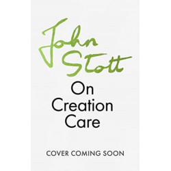 John Stott on Creation Care