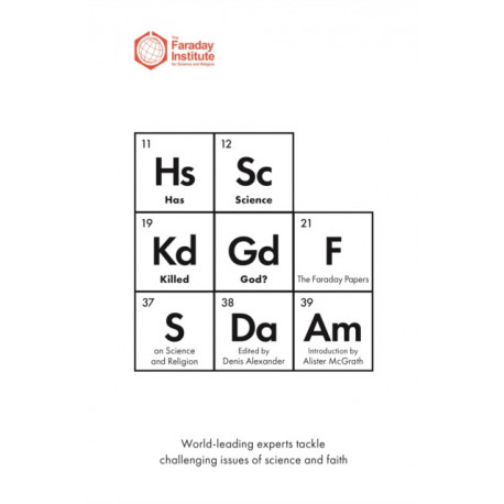 Has Science Killed God?: The Faraday Papers on Science and Religion