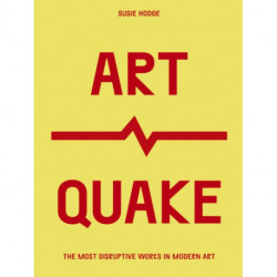 ArtQuake: The Most Disruptive Works in Modern Art