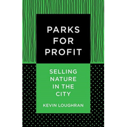Parks for Profit: Selling Nature in the City