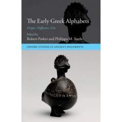 The Early Greek Alphabets: Origin, Diffusion, Uses