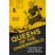 Queens of the Underworld: A Journey into the Lives of Female Crooks