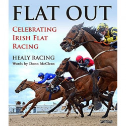 Flat Out: Celebrating Irish Flat Racing