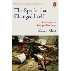 The Species that Changed Itself: How Prosperity Reshaped Humanity