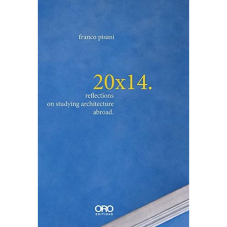 20x14. Reflections on Studying Architecture Abroad