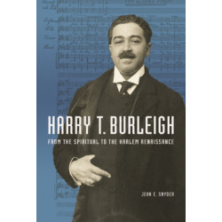 Harry T. Burleigh: From the Spiritual to the Harlem Renaissance
