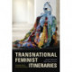 Transnational Feminist Itineraries: Situating Theory and Activist Practice