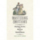 Mastering Emotions: Feelings, Power, and Slavery in the United States