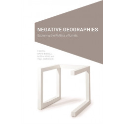 Negative Geographies: Exploring the Politics of Limits