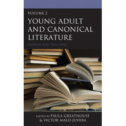 Young Adult and Canonical Literature: Pairing and Teaching, Volume 2