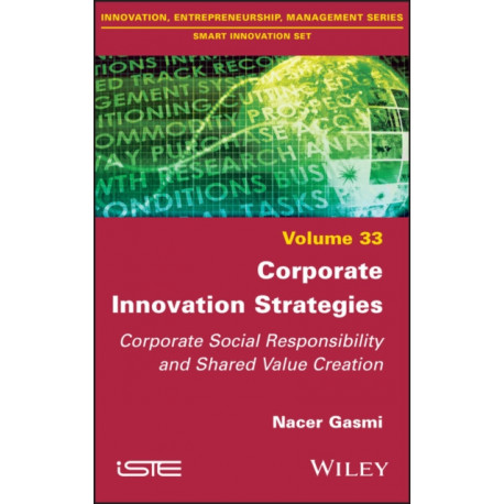 Corporate Innovation Strategies: Corporate Social Responsibility and Shared Value Creation