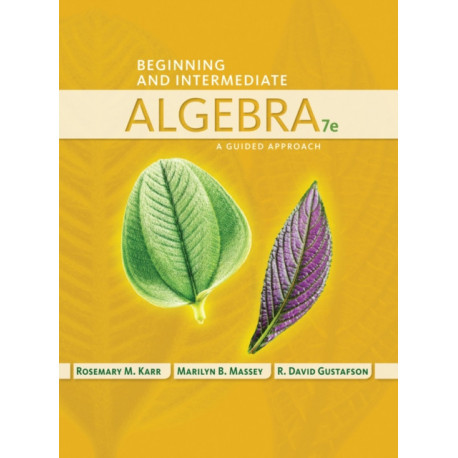 Beginning and Intermediate Algebra: A Guided Approach