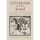 Atomism in the Aeneid: Physics, Politics, and Cosmological Disorder
