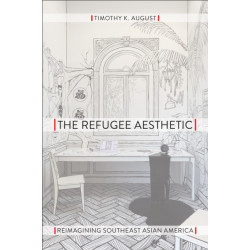 The Refugee Aesthetic: Reimagining Southeast Asian America