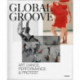 Global Groove: Art, Dance, Performance, and Protest