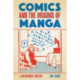 Comics and the Origins of Manga: A Revisionist History