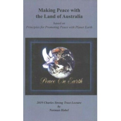 Making Peace with the Land of Australian: Based on Principles for Promoting Peace with Planet Earth