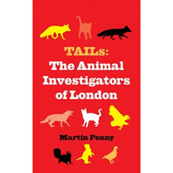 Tails: The Animal Investigators of London
