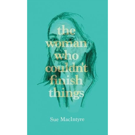 The woman who couldn't finish things