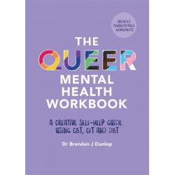 The Queer Mental Health Workbook: A Creative Self-Help Guide Using CBT, CFT and DBT