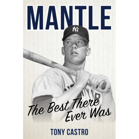 Mantle: The Best There Ever Was