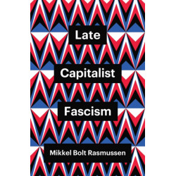 Late Capitalist Fascism