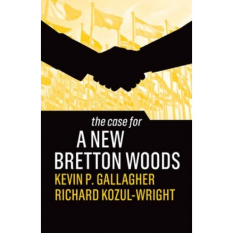 The Case for a New Bretton Woods