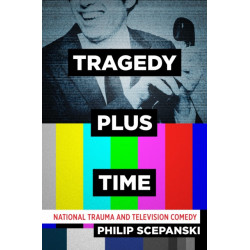 Tragedy Plus Time: National Trauma and Television Comedy