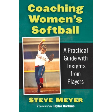 Coaching Women's Softball: A Practical Guide with Insights from Players