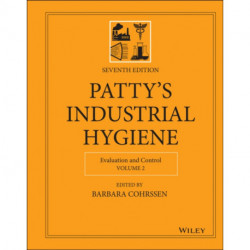 Patty's Industrial Hygiene, Volume 2: Evaluation and Control