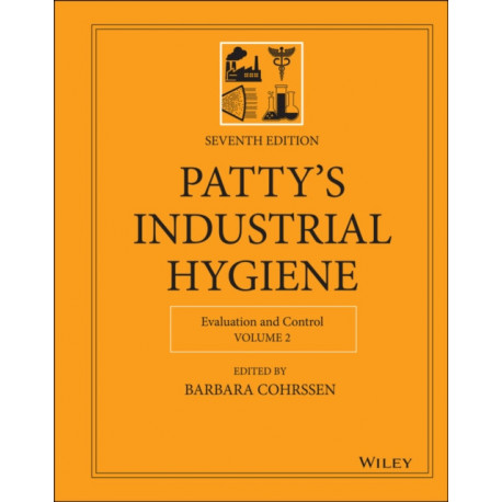 Patty's Industrial Hygiene, Volume 2: Evaluation and Control