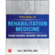 Principles of Rehabilitation Medicine: Case-Based Board Review